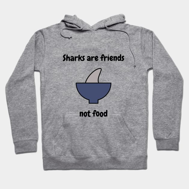 Sharks are friends Hoodie by Shelby Ly Designs